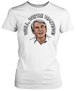Caddyshack well we’re waiting Classic Women's T-shirt