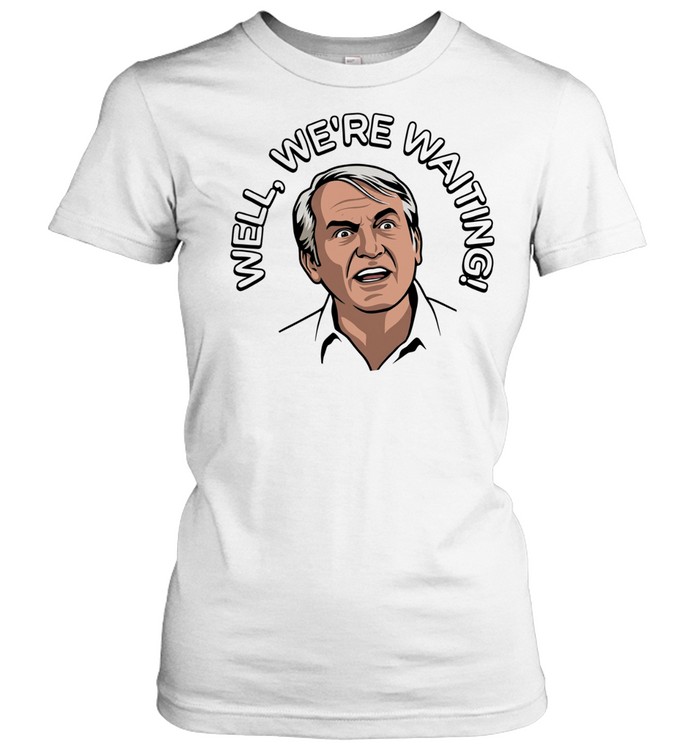 Caddyshack well we’re waiting Classic Women's T-shirt