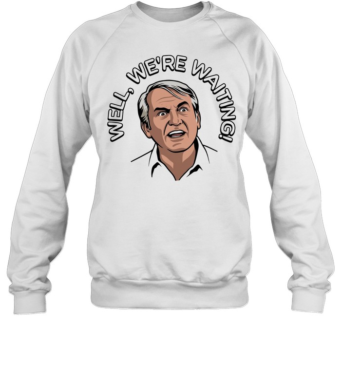 Caddyshack well we’re waiting Unisex Sweatshirt