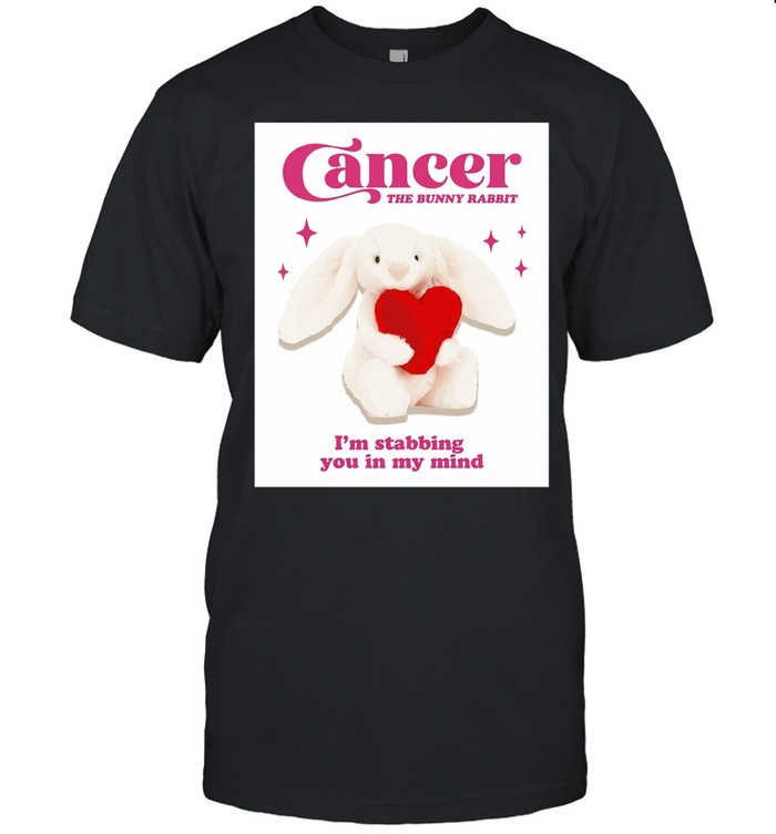 Cancer the bunny rabbit I’m stabbing you in my mind Classic Men's T-shirt