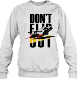 Car don’t flip out  Unisex Sweatshirt