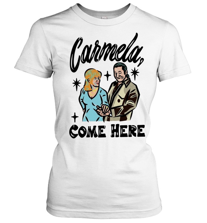 Carmela come here men and women Classic Women's T-shirt