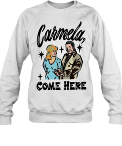 Carmela come here men and women Unisex Sweatshirt