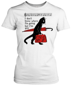 Cat I don’t know where I’m going but I’m gay  Classic Women's T-shirt