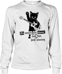 Cat no maney no shame just fun still winning Long Sleeved T-shirt