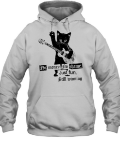 Cat no maney no shame just fun still winning Unisex Hoodie
