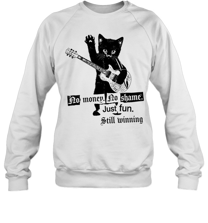 Cat no maney no shame just fun still winning Unisex Sweatshirt