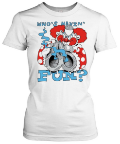 Clown holding a gun who’s havin fun T Classic Women's T-shirt