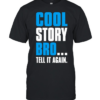 Cool story bro tell it again T Classic Men's T-shirt