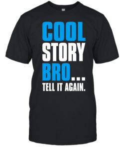 Cool story bro tell it again T Classic Men's T-shirt