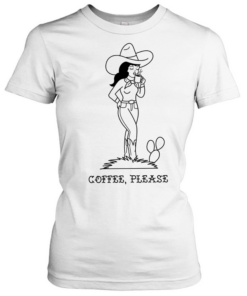 Cowgirl coffee please classic  Classic Women's T-shirt