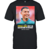 Cristiano Ronaldo I feel very good havent you been watching the matches T Classic Men's T-shirt