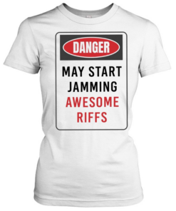 Danger May Start Jamming Awesome Riffs T Classic Women's T-shirt