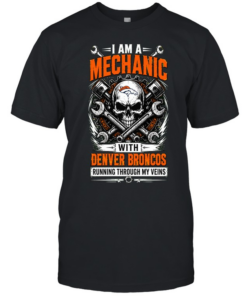 Denver Broncos I Am A Mechanic Running Through My Veins Skeleton T Classic Men's T-shirt