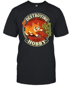 Destroying your hobby is my hobby mischievous cat with houseplant T Classic Men's T-shirt