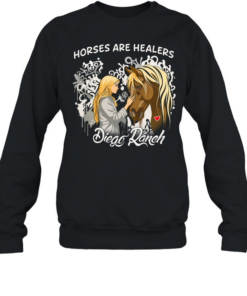 Diego Ranch Horses Are Healers T Unisex Sweatshirt