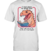 Dinosaur I read above my frade level didn’t get me as far in life as I had hoped  Classic Men's T-shirt