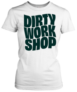 Dirty Work  T Classic Women's T-shirt