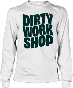 Dirty Work  T Long Sleeved T-shirt