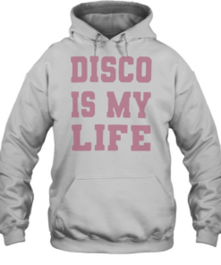 Disco is my life T Unisex Hoodie