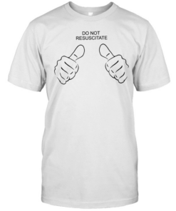 Do not resuscitate like  Classic Men's T-shirt