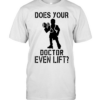 Does your doctor even lift T Classic Men's T-shirt