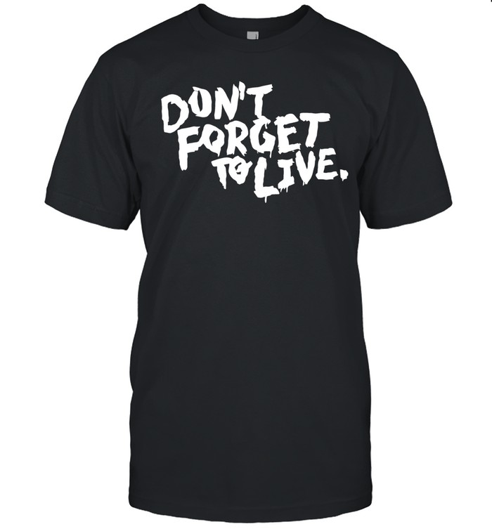 Don’t forget to live Classic Men's T-shirt