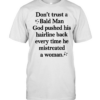 Don’t trust a bald man god pushed his hairline back every time he mistreated a woman Classic Men's T-shirt