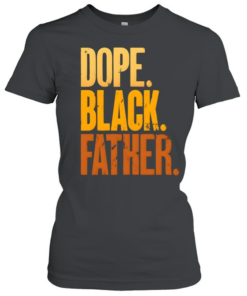 Dope Black Father Classic Women's T-shirt