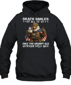 Eagle Death Smiles At All Of Us Only The Grumpy Old Veteran Smile Back T Unisex Hoodie