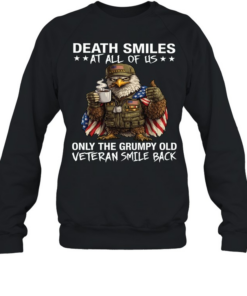 Eagle Death Smiles At All Of Us Only The Grumpy Old Veteran Smile Back T Unisex Sweatshirt
