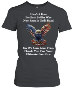 Eagle Here's A Rose For Each Soldier Who Now Rests In God's T Classic Women's T-shirt