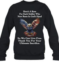 Eagle Here's A Rose For Each Soldier Who Now Rests In God's T Unisex Sweatshirt