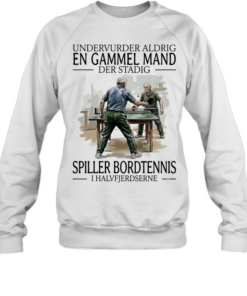 En Gammel Mand T Unisex Sweatshirt
