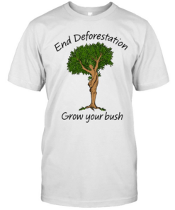 End Deforestation, Grow Your Bush T Classic Men's T-shirt