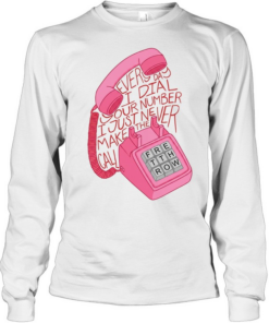 Every day I dial your number I just never make the call T Long Sleeved T-shirt