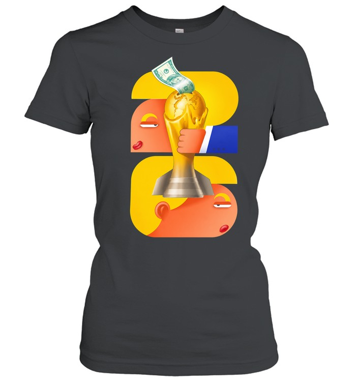 FIFA World Cup Corruption Soccer 2026 Money Trophy greed Scandal Classic Women's T-shirt