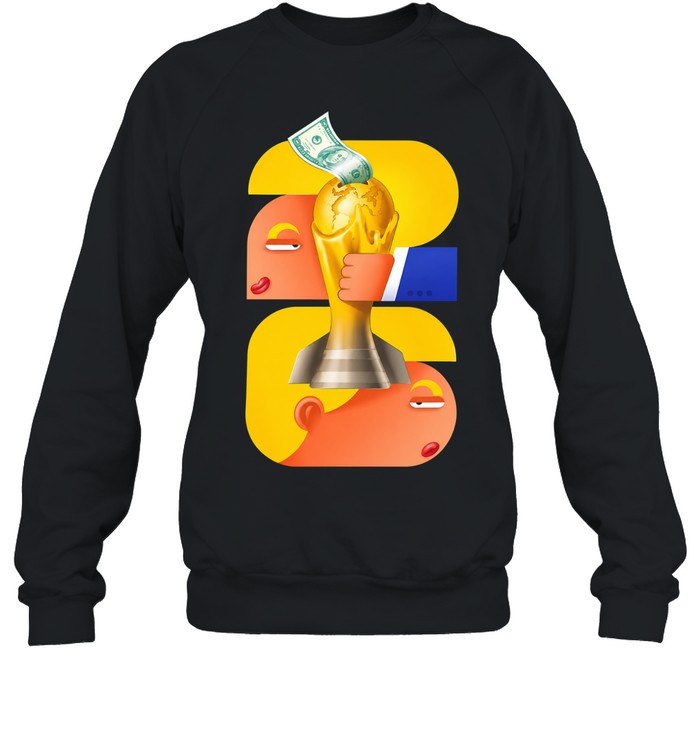 FIFA World Cup Corruption Soccer 2026 Money Trophy greed Scandal Unisex Sweatshirt