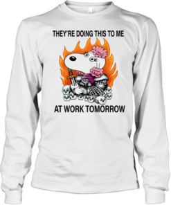 Fifi knight they’re doing this to me at work tomorrow  Long Sleeved T-shirt