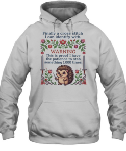 Finally a cross stitch I can identify with warning this is proof to stab something 1000 times  Unisex Hoodie