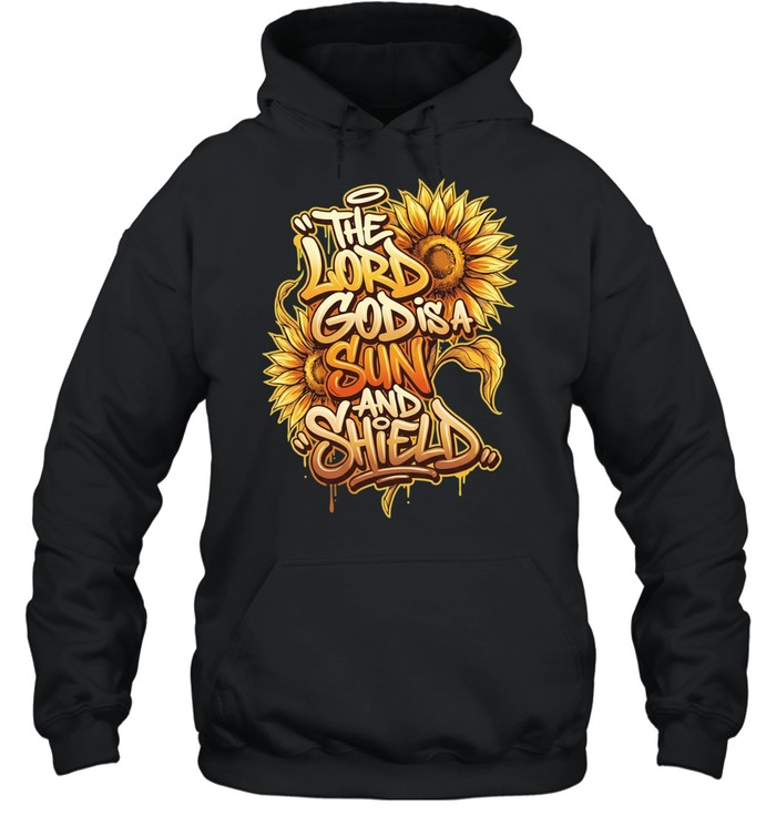 Flower the lord god is a sun and shield Unisex Hoodie