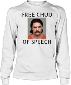 Free Chud of Speech mugshot T Long Sleeved T-shirt