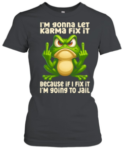 Frog I Am Going To Let Karma Fix It T Classic Women's T-shirt