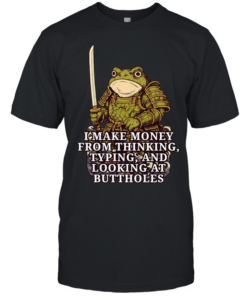 Frog Samurai I make money fromm thinking typing and looking at buttholes  Classic Men's T-shirt