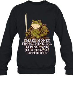 Frog Samurai I make money fromm thinking typing and looking at buttholes Unisex Sweatshirt