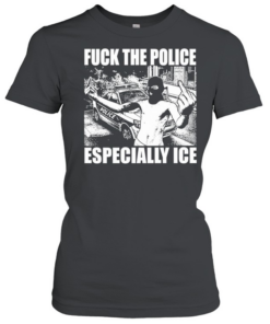 Fuck The Police Especially Ice T Classic Women's T-shirt