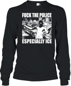 Fuck The Police Especially Ice T Long Sleeved T-shirt
