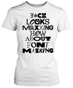 Fuck looks maxing how about font maxing Classic Women's T-shirt