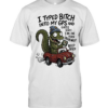 Gator I typed bitch into my GPS and guess what I’m in your driveway beep beep Classic Men's T-shirt