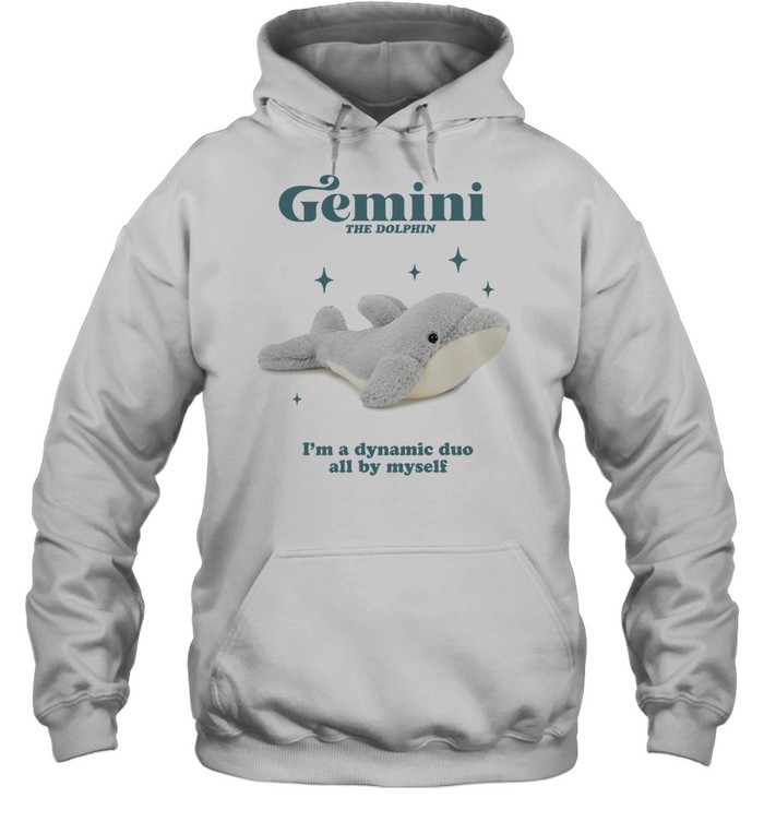Gemini the dolphin I’m a dynamic duo all by myself Unisex Hoodie